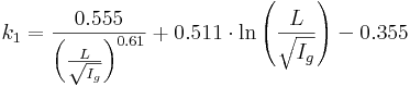 k_1 = \frac{0.555}{\left(\frac{L}{\sqrt{I_g}}\right)^{0.61}} + 0.511 \cdot \ln\left(\frac{L}{\sqrt{I_g}}\right) - 0.355