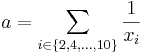 a=\sum_{i \in \{2,4,\dots,10\}}\frac{1}{x_i}