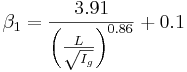 \beta_1 = \frac{3.91}{\left(\frac{L}{\sqrt{I_g}}\right)^{0.86}} + 0.1