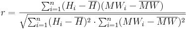  r = \frac{\sum_{i=1}^{n} (H_i - \overline{H})(MW_i - \overline{MW})}{\sqrt{\sum_{i=1}^{n} (H_i - \overline{H})^2 \cdot \sum_{i=1}^n (MW_i - \overline{MW})^2}} 