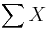 \sum{X}