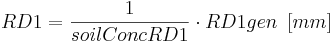 RD1 = \frac{1}{soilConcRD1}  \cdot RD1{gen} \,\,\, [mm] 