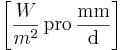  \left[\frac{W}{m^2} \, \mbox{pro} \, \frac{\mathrm{mm}}{\mathrm{d}}\right]