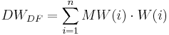  DW_{DF} = \sum^n_{i=1} MW(i) \cdot W(i) 