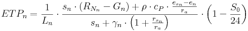 ETP_n = \frac{1}{L_n} \cdot{ \frac{s_n \cdot {(R_{N_n} - G_n)}+ \rho \cdot{c_P} \cdot\frac{e_{s_n} - e_n}{r_a}}{s_n + \gamma _n \cdot{\left(1+ \frac{r_{s_n}}{r_a} \right)}}} \cdot{\left(1- \frac{S_0}{24} \right)}