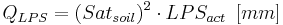  Q_{LPS} = (Sat_{soil})^2 \cdot LPS_{act} \,\,\,   [mm] 