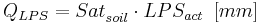  Q_{LPS} = Sat^{α}_{soil} \cdot LPS_{act} \,\,\,   [mm] 